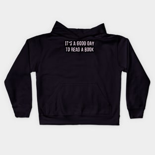 IT'S A GOOD DAY TO READ A BOOK Kids Hoodie
